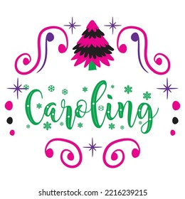 Caroling Fröhliche Shirt-Printvorlage, lustiges Xmas-Shirt-Design, Weihnachtsklaus lustige Zitate Typografie-Design