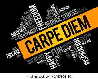 Carpe Diem (latin language “seize the day”) phrase used by the Roman poet Horace to express the idea that one should enjoy life while one can, word cloud concept background