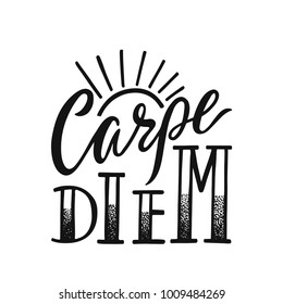 Carpe Diem - latin phrase means Seize The Day. Hand drawn inspirational vector quote for prints, posters, t-shirts. Illustration isolated on white background. Typography design.