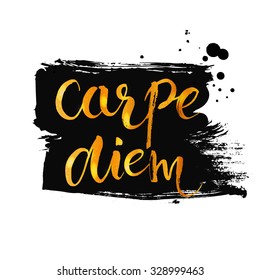 Carpe diem - latin phrase means seize the moment. Inspirational quote expressive handwritten with brush and golden paint at dry brush black ink strokes. Vector calligraphy art.