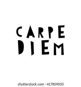 Carpe Diem - Latin phrase means Catch, captures the moment. Motivational quote in black ink on a white background. Modern calligraphy, vector illustration. Prints on  t-shirts, bags, cards, posters 