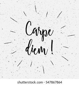 Carpe diem ! Script lettering, sunburst, grunge background, vector ink stamp effect,