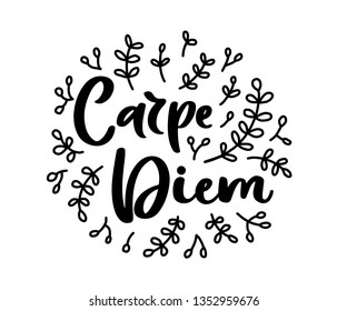 Carpe Diem. Vector typography motivational poster, hand lettering calligraphy. Vintage illustration with text. Can be used as a print on t-shirts and bags, stationary or poster, banner or brochure.