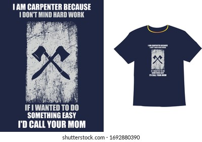 I am a carpenter dad, normal dad but way cooler T-Shirts
