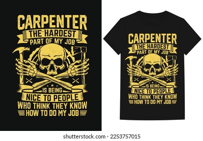 carpenter the hardest part of my job is being nice to people who think they know how to do my job t-shirt