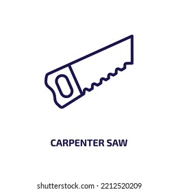 Tischler Säge Symbol aus der Sammlung von Bauwerkzeugen. Dünne lineare Teppichsäge, Tischler, Säge Kontursymbol einzeln auf weißem Hintergrund. Zeilensymbol für Vektorschmuck, Symbol für Web und Mobile