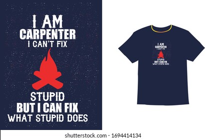 I Am A Carpenter T Shirt, I Am A Carpenter Because I Don't Mind Hard Work, I Am A Carpenter Mom t shirt, I Love Carpenter T Shirts.