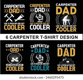 Carpenter t shirt deisgn or Carpenter all dad like a normal dad but coller t Shirt Design 