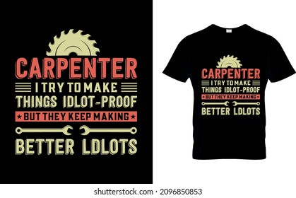 Carpenter i try to make things idlot-proof but they keep making better ldlots