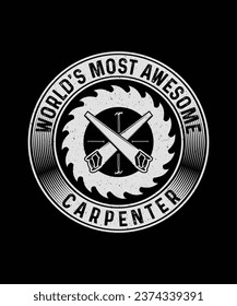 Carpenter T-shirt Design World's Most Awesome Carpenter
