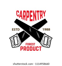 Carpentry. Emblem template with crossed hand saw. For sign, label, logo, badge. Vector image