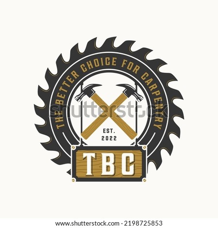 Carpentry logo emblem vector design with hammer vector illustration, circular blade, premium quality
