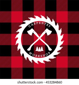 Carpentry workshop logo label with axes. Lumberjack plaid background. Vector