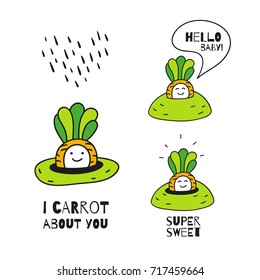 I carrot about you, Super sweet and Hello baby prints. Cute hand drawn funny carrot character. Cartoon style vector illustration perfect for kids design