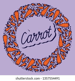 Carrot vector circle pattern with lettering. Funny doodle healthy food on a light background.