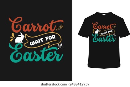 Carrot Wait For Easter Day T shirt Design, vector illustration, graphic template, print on demand, typography, vintage, eps 10, textile fabrics, retro style, element, apparel, easter tee svg