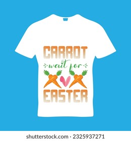 Carrot wait for easter t-shirt design. Here You Can find and Buy t-Shirt Design. Digital Files for yourself, friends and family, or anyone who supports your Special Day and Occasions.