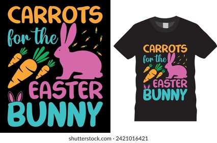 Carrots for the easter bunny easter day t-shirt design. Funny bunny easter cute rabbit vector graphic t shirt design. Best Easter Day t shirts design ready for print, apparel, poster, banner, mug, pod