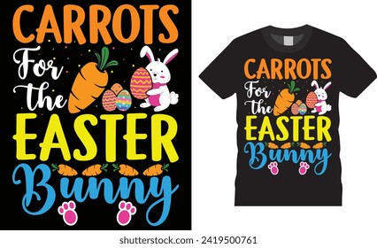 Carrots for the easter bunny, Easter Day Typography colorful vector t-shirt design. Easter day t shirts design. Easter day t shirt design ready for holiday poster, print, pod, background, apparel.