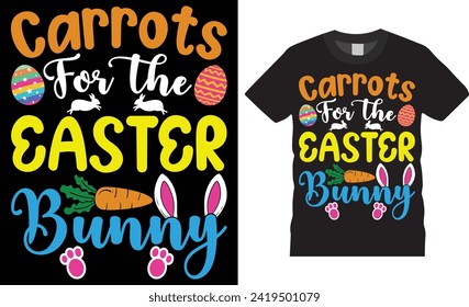 Carrots for the easter bunny, Easter Day Typography colorful vector t-shirt design. Easter day t shirts design. Easter day t shirt design ready for holiday poster, print, pod, background, apparel.