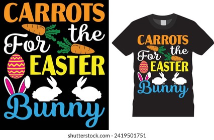 Carrots for the easter bunny, Easter Day Typography colorful vector t-shirt design. Easter day t shirts design. Easter day t shirt design ready for holiday poster, print, pod, background, apparel.