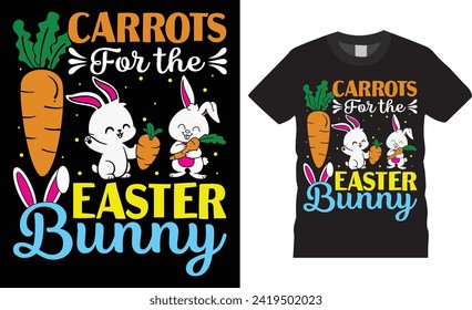 Carrots for the easter bunny, Easter Day Typography colorful vector t-shirt design. Easter day t shirts design. Easter day t shirt design ready for holiday poster, print, pod, background, apparel.