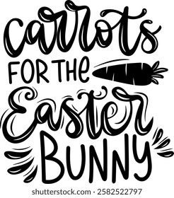 carrots for the easter bunny happy easter black vector graphic design and cut file