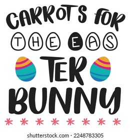 Carrots for the Easter bunny Spring shirt print template, Spring Easter vintage vector, Typography design for Spring Easter love, father, mother, sister, brother, boy, girl