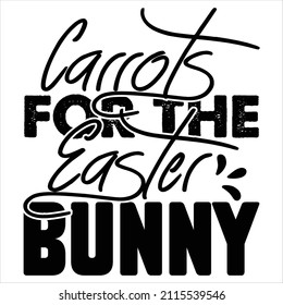 Carrots for the easter Bunny t shirt design, vector file.