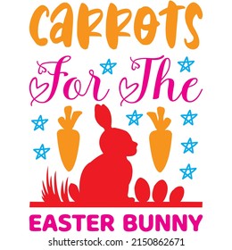 Carrots For The Easter Bunny t-shirt design ,vector file.