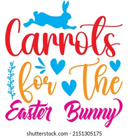 Carrots For The Easter Bunny t-shirt design ,vector file.