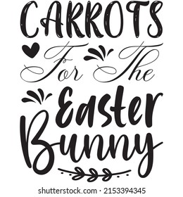 Carrots For The Easter Bunny t-shirt design ,vector file.