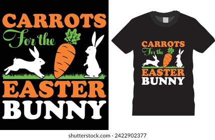 Carrots for the easter bunny,Typography t-shirt design vector template.Bunny colorful shirts black background vector Illustration. Easter day t shirt design ready for Poster apparel banner print pod.