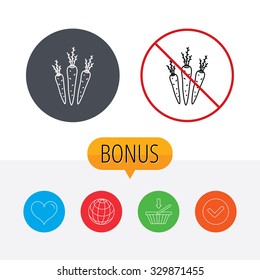 Carrots icon. Vegetarian food sign. Natural vegetables symbol. Shopping cart, globe, heart and check bonus buttons. Ban or stop prohibition symbol.