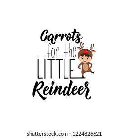 carrots for the little reindeer hand lettering inscription to winter holiday greeting card, Christmas banner calligraphy text quote, vector illustration