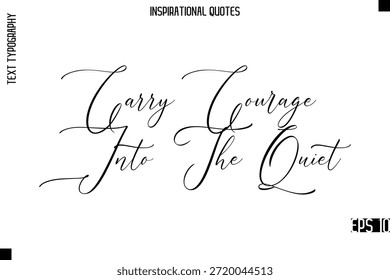 Leve Coragem Para O Silencioso - Moderno Estilo Tipografia Lettering Motivational Quote Vetor Design