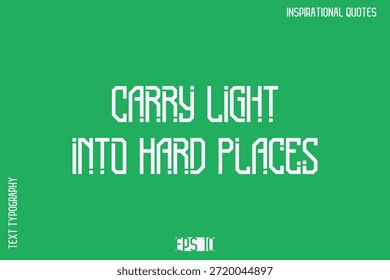 Llevar Luz A Lugares Duros   - Tipografía motivacional Texto Vector Diseño Cita