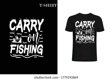 carry on fishing.Fishing t-shirt design. best fishing hobby shirt design.