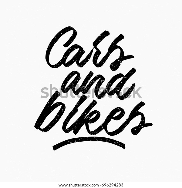 Cars and bikes logo. Ink hand\
lettering. Modern brush calligraphy. Handwritten phrase.\
Inspiration graphic design typography element. Rough simple vector\
sign.
