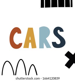 Cars lettering words with decorative elements. Phrase for kids design. Vector illustration for baby boy.  