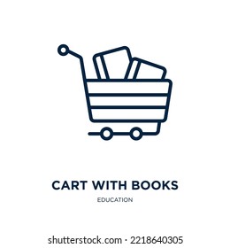 Cart With Books Icon From Education Collection. Thin Linear Cart With Books, Book, Cart Outline Icon Isolated On White Background. Line Vector Cart With Books Sign, Symbol For Web And Mobile