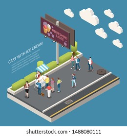 Cart with ice cream isometric background illustrated billboard with text refreshing taste and  people buying frozen food vector illustration 