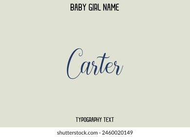 Carter Female Name - in Stylish Lettering Cursive Typography Text