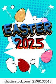 Cartoon 2025 Easter Text, comic book holiday. Retro vector comics pop art design.