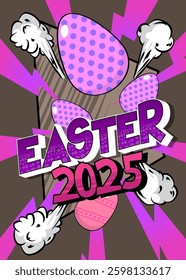 Cartoon 2025 Easter Text, comic book holiday. Retro vector comics pop art design.