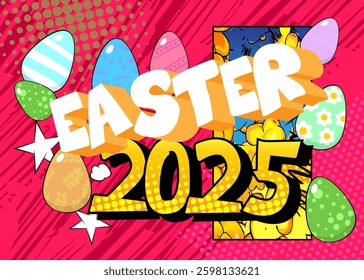 Cartoon 2025 Easter Text, comic book holiday. Retro vector comics pop art design.