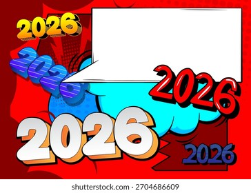 Cartoon 2026 mit leerer Sprechblase, Comic-Neujahrshintergrund. Retro Vektor Comics Pop Art Design.