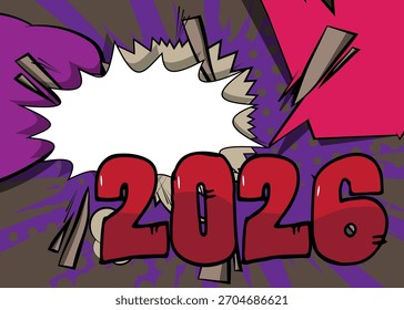 Caricatura 2026 con burbuja de discurso en blanco, fondo de año Nuevo de cómic. Diseño de arte pop de cómics de Vector retro.