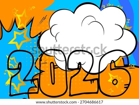 Cartoon 2026 with blank speech bubble, comic book New Year background. Retro vector comics pop art design.