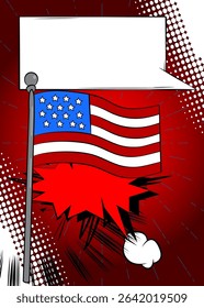 Cartoon American Flag with blank speech bubble, comic book Independence Day background. Retro vector comics pop art design.